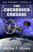 The Cockroach Crusade (Sic Transit Terra Book 5) by Arlene F. Marks