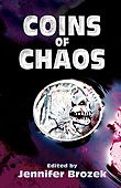 Coins of Chaos edited by Jennifer Brozek.
