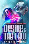 Desire & The Law: Assassin at Allgate by Tristis Ward