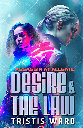 Desire & The Law: Assassin at Allgate by Tristis Ward