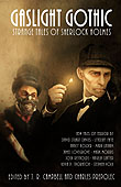 Gaslight Gothic: Strange Tales of Sherlock Holmes edited by J. R. Campbell and Charles Prepolec