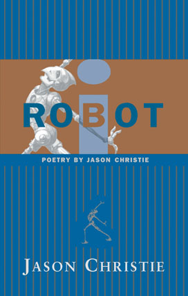i-ROBOT Poetry by Jason Christie