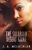 The Salarian Desert Game (Book 2 in The Unintentional Adventures of Kia and Agatha) by J. A. McLachlan