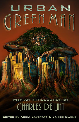 The Urban Green Man edited by Adria Laycraft and Janice Blaine
