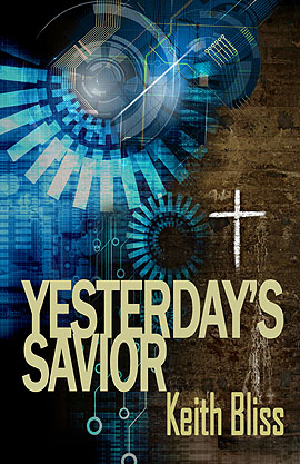 Yesterday's Savior by Keith Bliss
